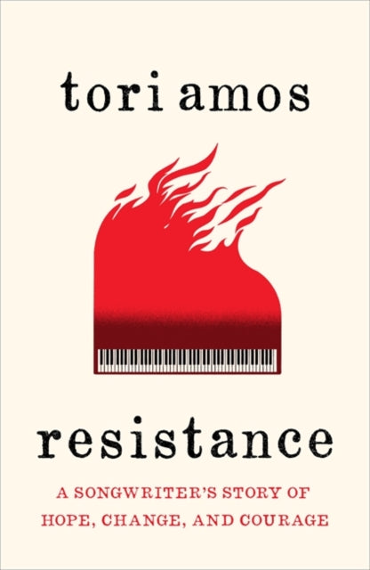 Resistance : A Songwriter's Story of Hope, Change and Courage-9781529325614