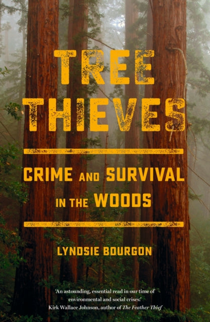 Tree Thieves : Crime and Survival in the Woods-9781529331097