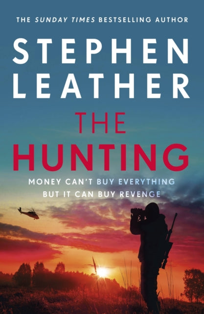 The Hunting : An explosive thriller from the bestselling author of the Dan 'Spider' Shepherd series-9781529345254