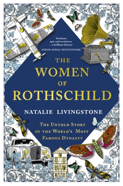 The Women of Rothschild : The Untold Story of the World's Most Famous Dynasty-9781529366716