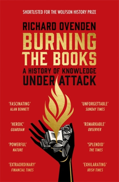 Burning the Books: RADIO 4 BOOK OF THE WEEK : A History of Knowledge Under Attack-9781529378771