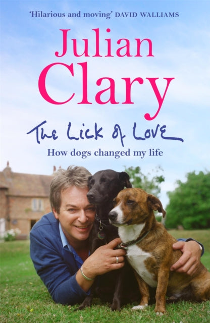 The Lick of Love : How dogs changed my life-9781529412536
