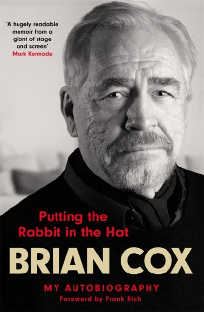 Putting the Rabbit in the Hat : The fascinating memoir by the theatre and movie legend-9781529416497