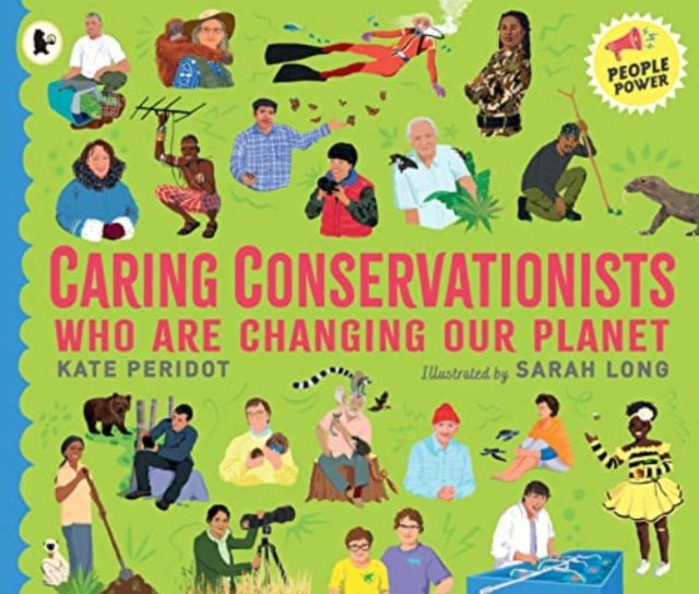 Caring Conservationists Who Are Changing Our Planet : People Power Series-9781529513226