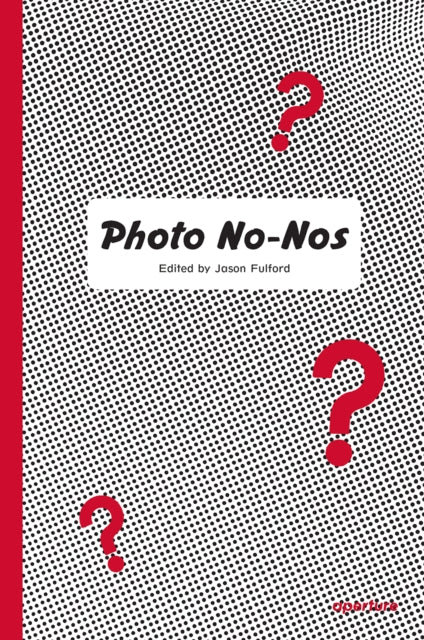 Photo No-Nos : Meditations on What Not to Photograph-9781597114998