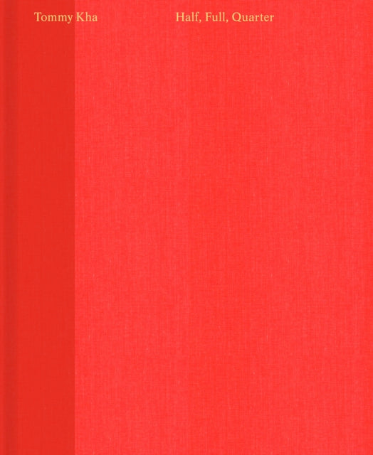 Tommy Kha: Half, Full, Quarter-9781597115438