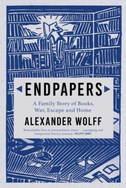 Endpapers : A Family Story of Books, War, Escape and Home-9781611854473