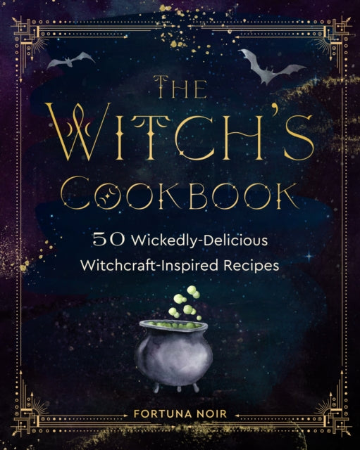 The Witch's Cookbook : 50 Wickedly Delicious Witchcraft-Inspired Recipes-9781631069123