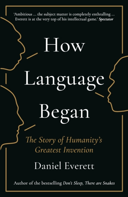 How Language Began : The Story of Humanity's Greatest Invention-9781781253939