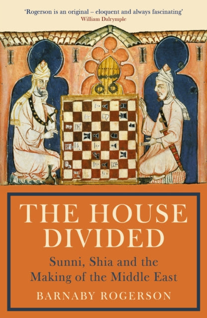 The House Divided : Sunni, Shia and the Making of the Middle East-9781781257258