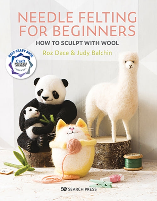 Needle Felting for Beginners : How to Sculpt with Wool-9781782217343