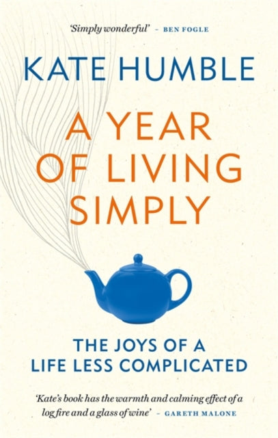 A Year of Living Simply : The joys of a life less complicated-9781783253432
