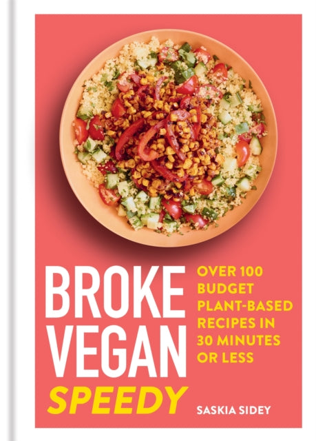 Broke Vegan: Speedy : Over 100 budget plant-based recipes in 30 minutes or less-9781783254842