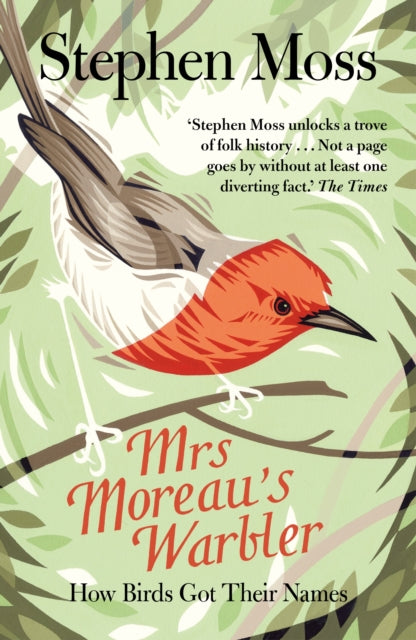 Mrs Moreau's Warbler : How Birds Got Their Names-9781783350919