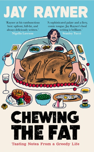 Chewing the Fat : Tasting notes from a greedy life-9781783352395