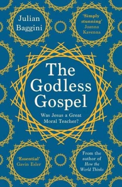 The Godless Gospel : Was Jesus A Great Moral Teacher?-9781783782321