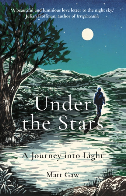 Under the Stars : A Journey Into Light-9781783965823
