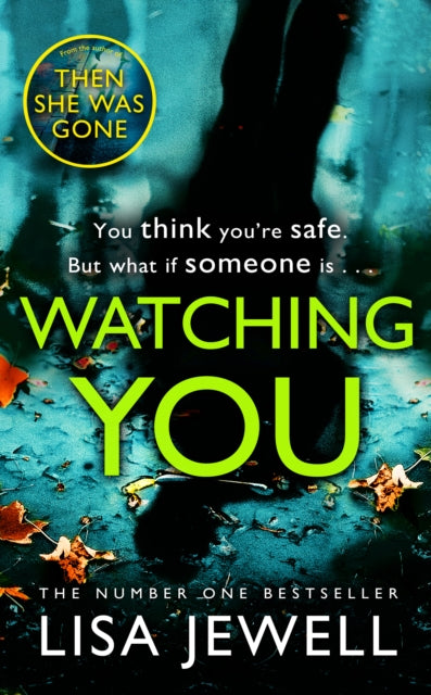 Watching You : Brilliant psychological crime from the author of THEN SHE WAS GONE-9781784756277