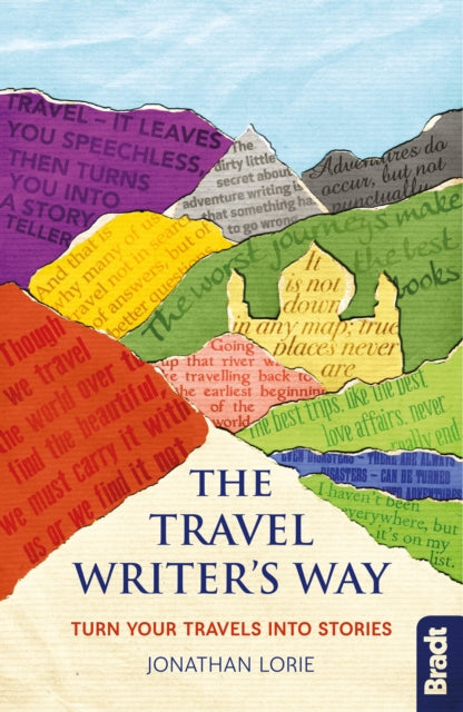Travel Writer's Way : Turn your travels into stories-9781784776046