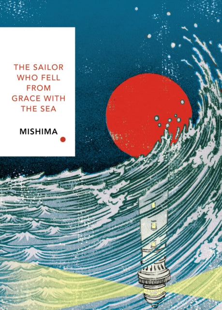 The Sailor Who Fell from Grace With the Sea (Vintage Classics Japanese Series) : Yukio Mishima-9781784875428