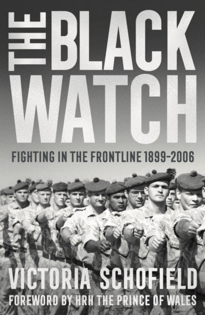 The Black Watch : Fighting in the Frontline 1899-2006-9781784979980