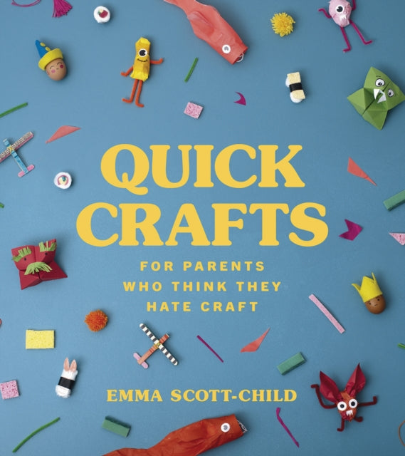 Quick Crafts for Parents Who Think They Hate Craft-9781785042485