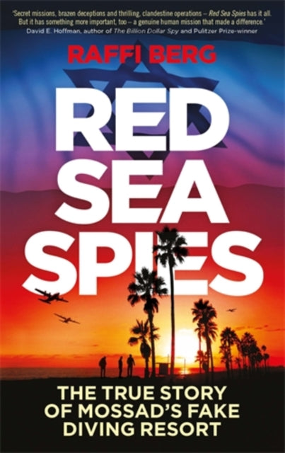 Red Sea Spies : The True Story of Mossad's Fake Diving Resort-9781785786006