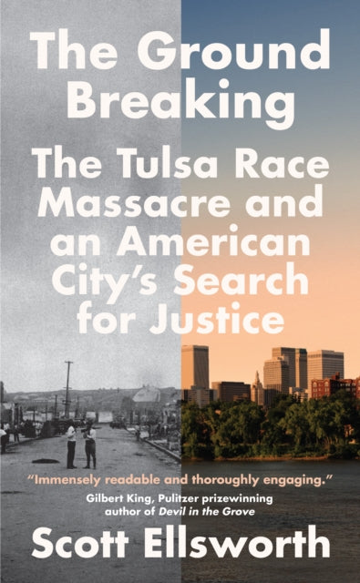 The Ground Breaking : The Tulsa Race Massacre and an American City's Search for Justice-9781785787270