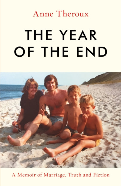The Year of the End : A Memoir of Marriage, Truth and Fiction-9781785787393