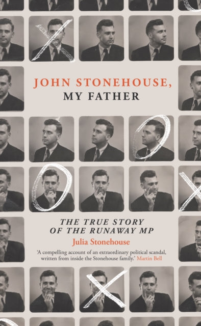 John Stonehouse, My Father : The True Story of the Runaway MP-9781785787416
