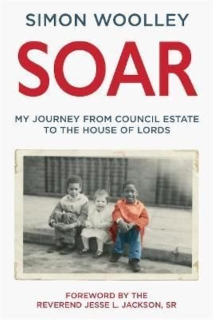 Soar : With a foreword by the Reverend Jesse L. Jackson Sr-9781786581174