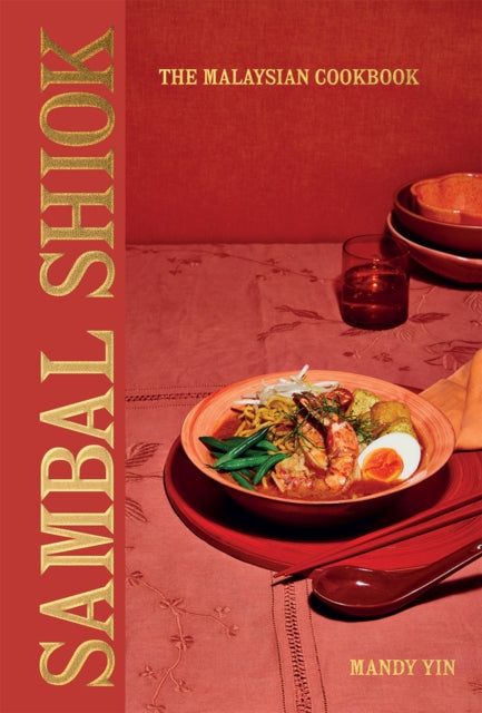 Sambal Shiok : The Malaysian Cookbook-9781787137042