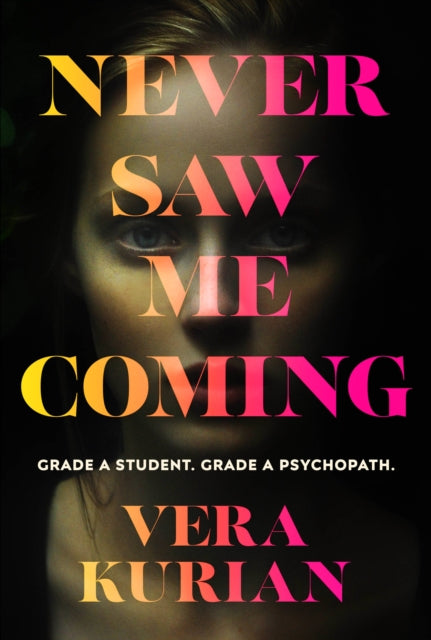 Never Saw Me Coming : The gripping psychological thriller about what it really means to be a psychopath-9781787302860