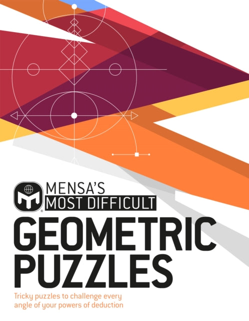 Mensa's Most Difficult Geometric Puzzles : Tricky puzzles to challenge every angle-9781787394278