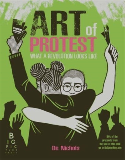 Art of Protest : What a Revolution Looks Like-9781787418240