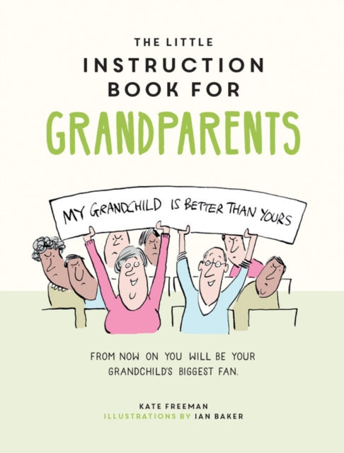 The Little Instruction Book for Grandparents : Tongue-in-Cheek Advice for Surviving Grandparenthood-9781787835719