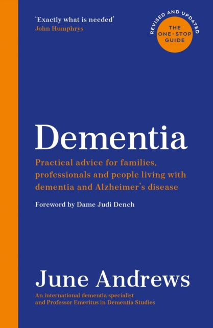 Dementia: The One-Stop Guide : Practical advice for families, professionals and people living with dementia and Alzheimer's disease: Updated Edition-9781788165051