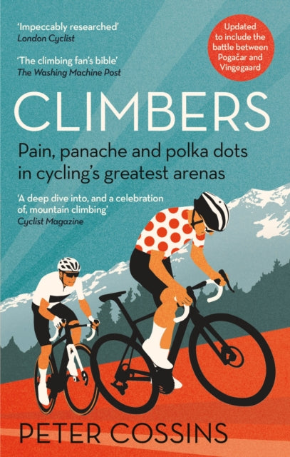 Climbers : Pain, panache and polka dots in cycling's greatest arenas-9781788403139
