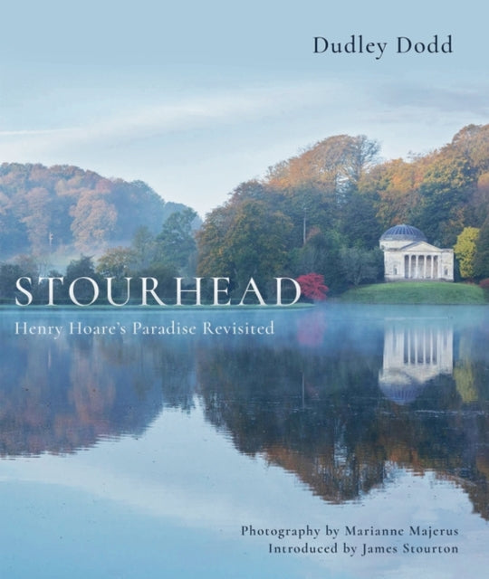 Stourhead : Henry Hoare's Paradise Revisited-9781788543620