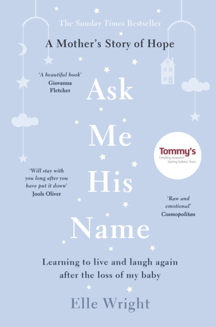 Ask Me His Name : Learning to live and laugh again after the loss of my baby-9781788701792