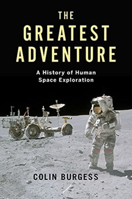 The Greatest Adventure : A History of Human Space Exploration-9781789144604