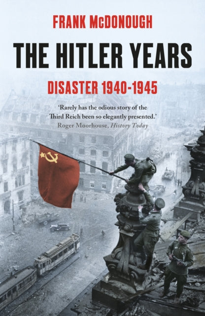 The Hitler Years ~ Disaster 1940-1945-9781789544688