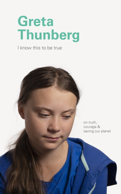 I Know This to Be True: Greta Thunberg-9781797202747