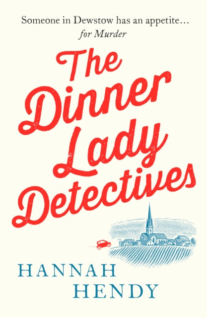 The Dinner Lady Detectives : A charming British village cosy mystery-9781800326491