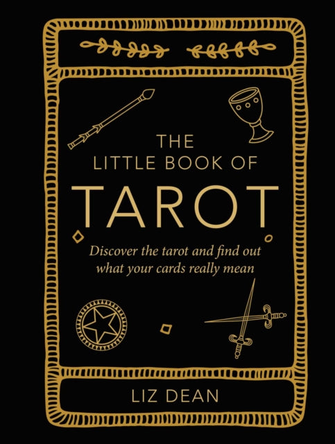 The Little Book of Tarot : Discover the Tarot and Find out What Your Cards Really Mean-9781800651869