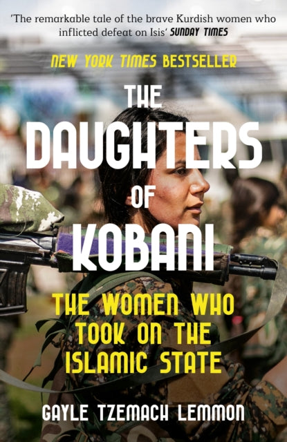 The Daughters of Kobani : The Women Who Took On The Islamic State-9781800750890