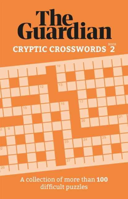 The Guardian Cryptic Crosswords 2 : A compendium of more than 100 difficult puzzles-9781802791044