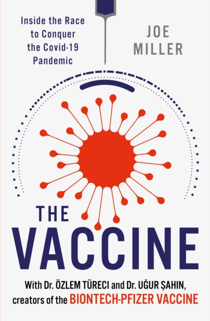 The Vaccine : Inside the Race to Conquer the COVID-19 Pandemic-9781802791242