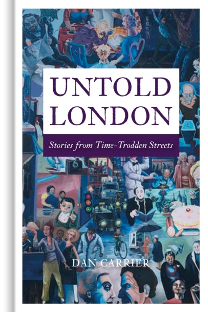 Untold London : Stories from Time-Trodden Streets-9781803990491