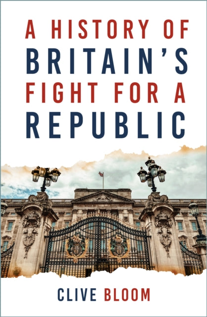 A History of Britain's Fight for a Republic-9781803992822